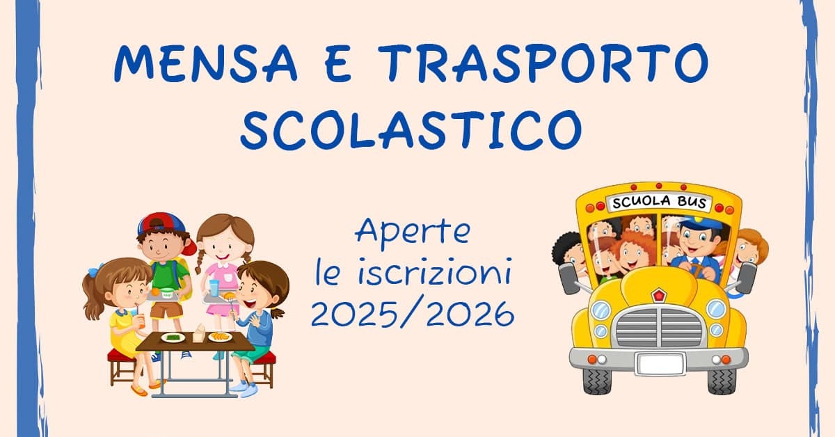 AVVIO ISCRIZIONI MENSA E TRASPORTO A.S. 2025/2026